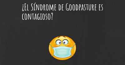 ¿El Síndrome de Goodpasture es contagioso?