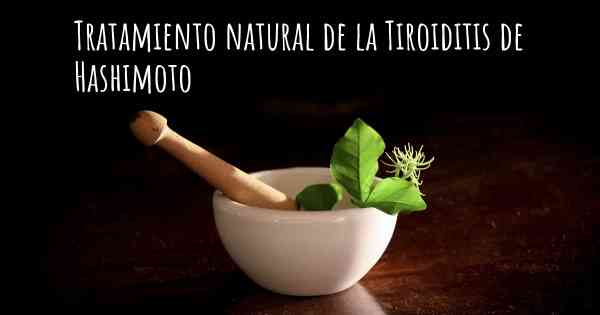 Tratamiento natural de la Tiroiditis de Hashimoto