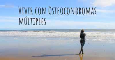 Vivir con Osteocondromas múltiples