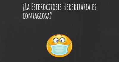 ¿La Esferocitosis Hereditaria es contagiosa?