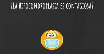 ¿La Hipocondroplasia es contagiosa?