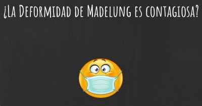 ¿La Deformidad de Madelung es contagiosa?