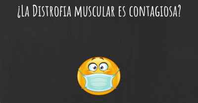 ¿La Distrofia muscular es contagiosa?