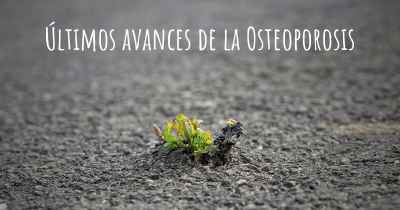 Últimos avances de la Osteoporosis