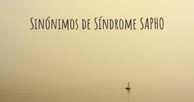 Sinónimos de Síndrome SAPHO
