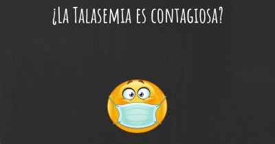 ¿La Talasemia es contagiosa?