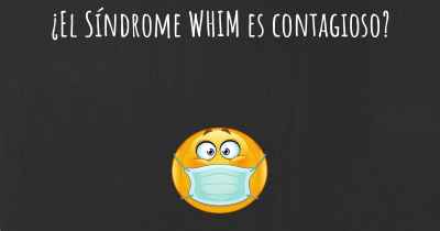 ¿El Síndrome WHIM es contagioso?
