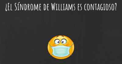 ¿El Síndrome de Williams es contagioso?