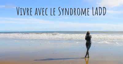 Vivre avec le Syndrome LADD