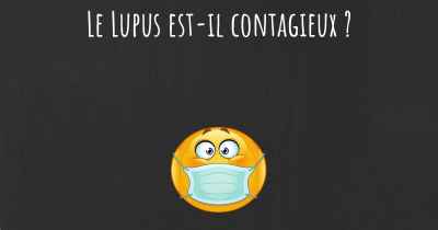 Le Lupus est-il contagieux ?