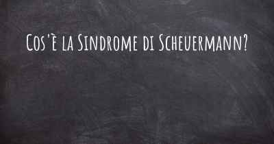 Cos'è la Sindrome di Scheuermann?