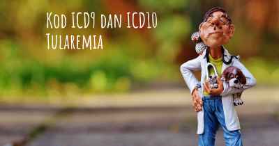 Kod ICD9 dan ICD10 Tularemia