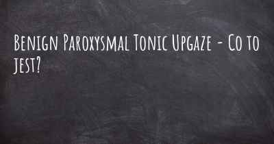 Benign Paroxysmal Tonic Upgaze - Co to jest?