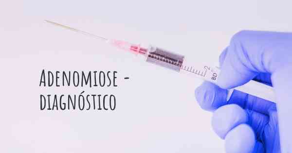 Adenomiose - diagnóstico