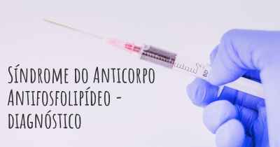 Síndrome do Anticorpo Antifosfolipídeo - diagnóstico