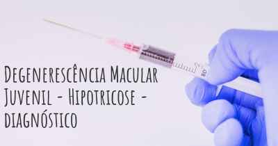 Degenerescência Macular Juvenil - Hipotricose - diagnóstico