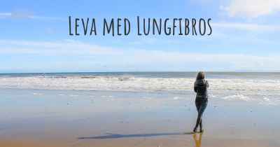 Leva med Lungfibros