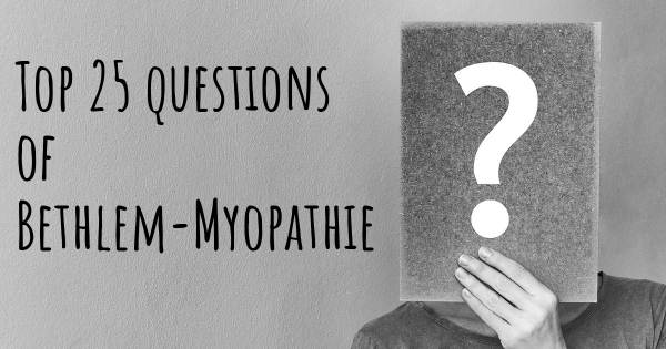 Bethlem-Myopathie Top 25 Fragen