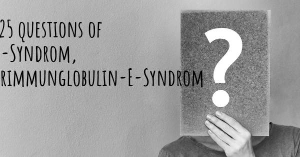 Hiob-Syndrom, Hyperimmunglobulin-E-Syndrom Top 25 Fragen
