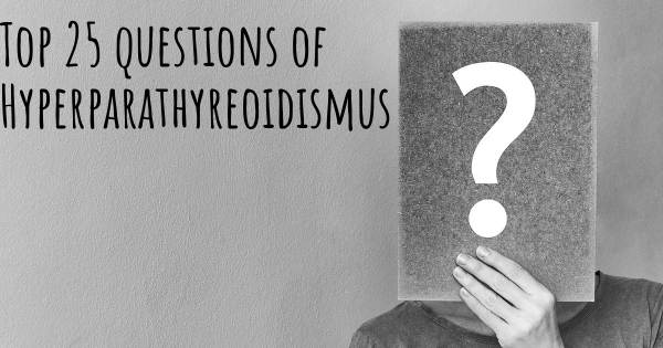Hyperparathyreoidismus Top 25 Fragen