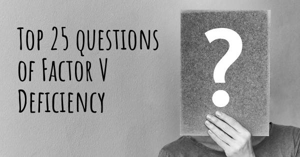 Factor V Deficiency top 25 questions