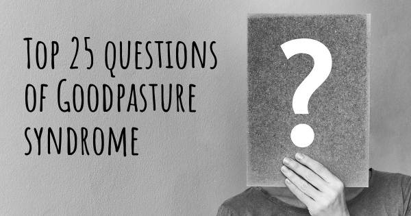 Goodpasture syndrome top 25 questions