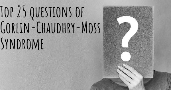 Gorlin-Chaudhry-Moss Syndrome top 25 questions