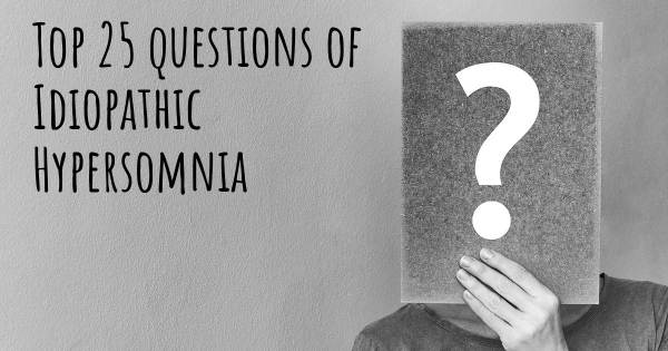 Idiopathic Hypersomnia top 25 questions