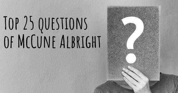 McCune Albright top 25 questions