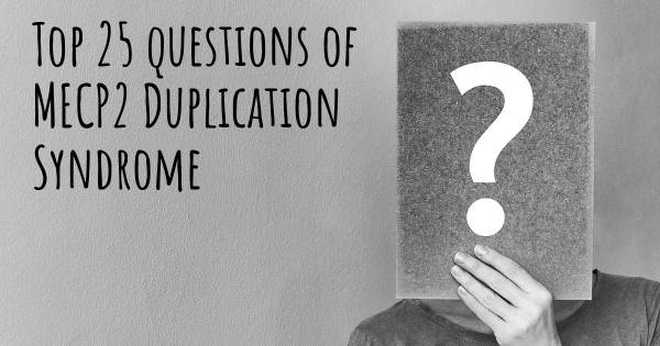 MECP2 Duplication Syndrome top 25 questions