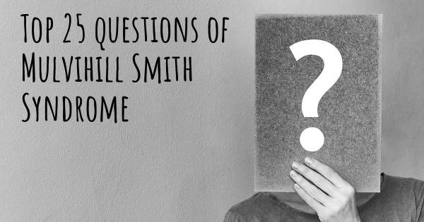 Mulvihill Smith Syndrome top 25 questions