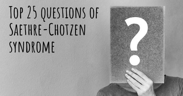 Saethre-Chotzen syndrome top 25 questions