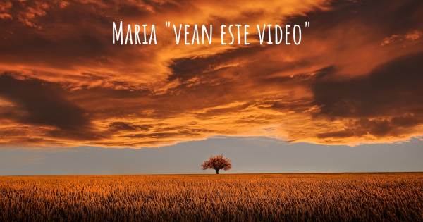 MARIA "VEAN ESTE VIDEO"