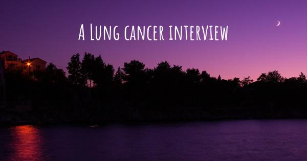 A Lung cancer interview