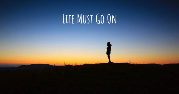 LIFE MUST GO ON