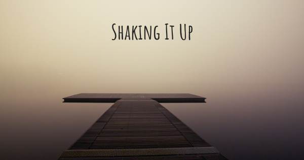SHAKING IT UP