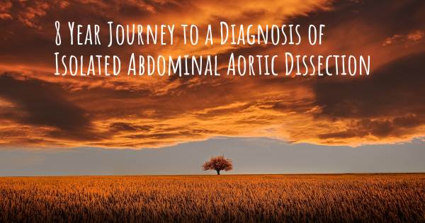 8 YEAR JOURNEY TO A DIAGNOSIS OF ISOLATED ABDOMINAL AORTIC DISSECTION
