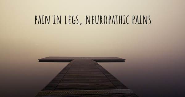 PAIN IN LEGS, NEUROPATHIC PAINS