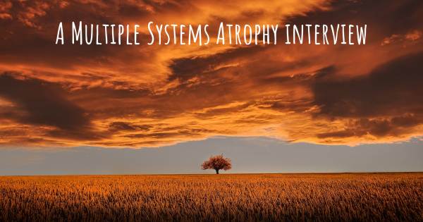 A Multiple Systems Atrophy interview