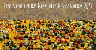 Synonyme für das Mikrodeletionssyndrom 2q37