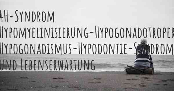 4H-Syndrom Hypomyelinisierung-Hypogonadotroper Hypogonadismus-Hypodontie-Syndrom und Lebenserwartung