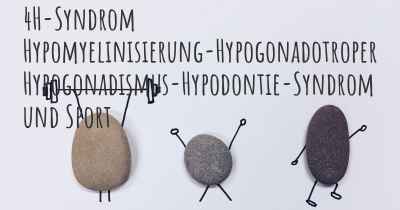 4H-Syndrom Hypomyelinisierung-Hypogonadotroper Hypogonadismus-Hypodontie-Syndrom und Sport