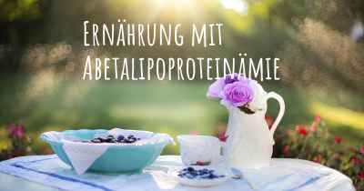 Ernährung mit Abetalipoproteinämie