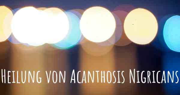 Heilung von Acanthosis Nigricans
