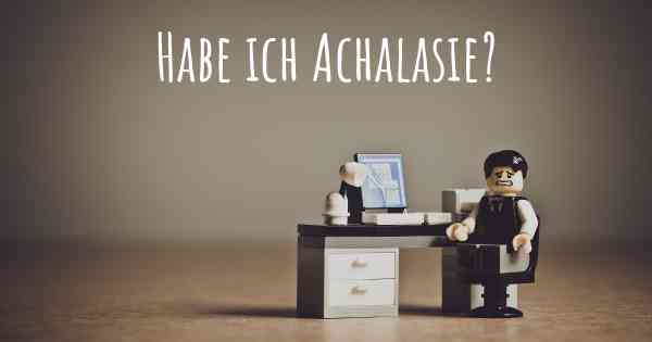 Habe ich Achalasie?