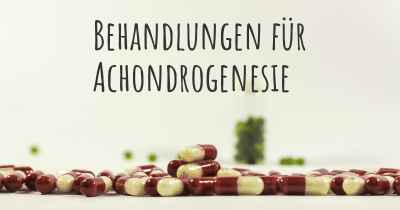 Behandlungen für Achondrogenesie