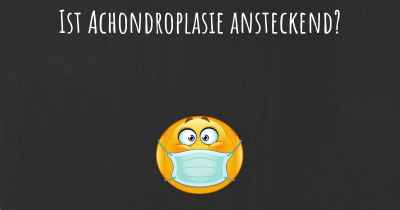 Ist Achondroplasie ansteckend?