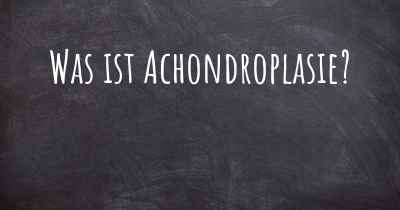 Was ist Achondroplasie?