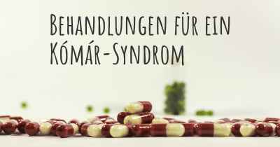 Behandlungen für ein Kómár-Syndrom