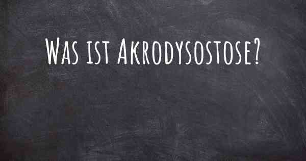 Was ist Akrodysostose?